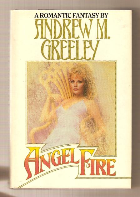 ANGEL FIRE best seller romance fantasy - Andrew Greeley