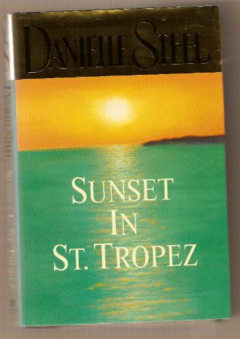SUNSET IN ST. TROPEZ a best seller by Danielle Steel.