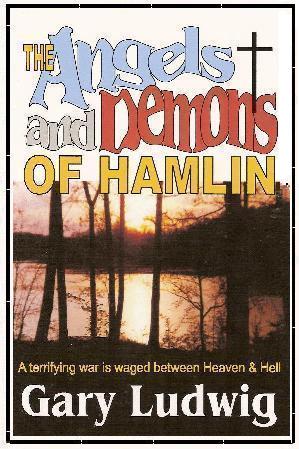 THE ANGELS AND DEMONS OF HAMLIN by Gary Ludwig. SOFTCOVER. NEW BOOK.