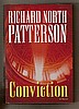 CONVICTION by Richard North Patterson