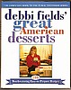 Cookbook - GREAT AMERICAN DESSERTS by Debbi Fields