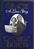 GRACIE, A LOVE STORY by George Burns