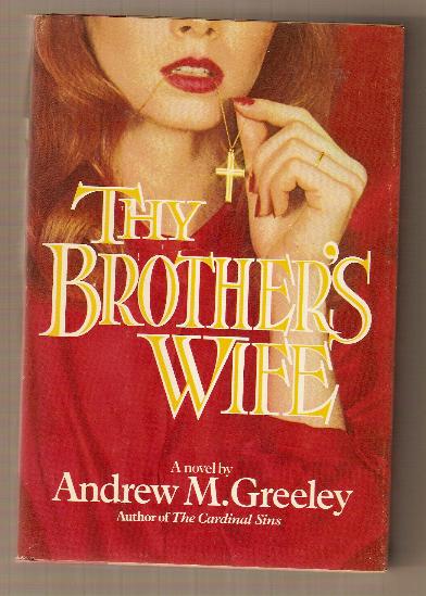 THY BROTHER'S WIFE a novel by Andrew Greeley