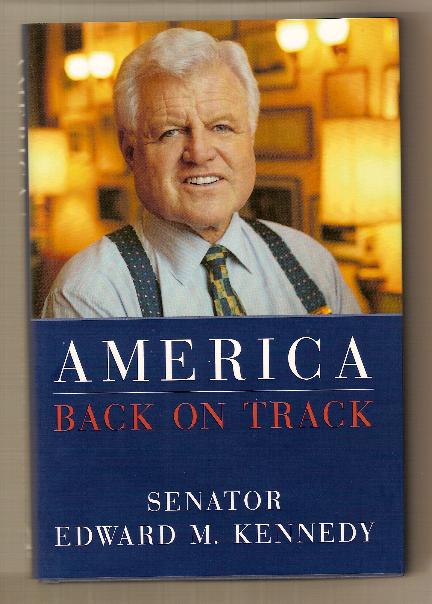 AMERICA BACK ON TRACK by Edward M. Kennedy