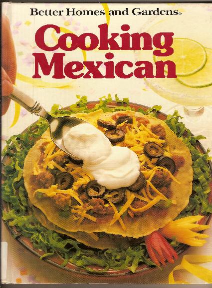 Cookbook - BETTER HOMES & GARDEN COOKING MEXICAN