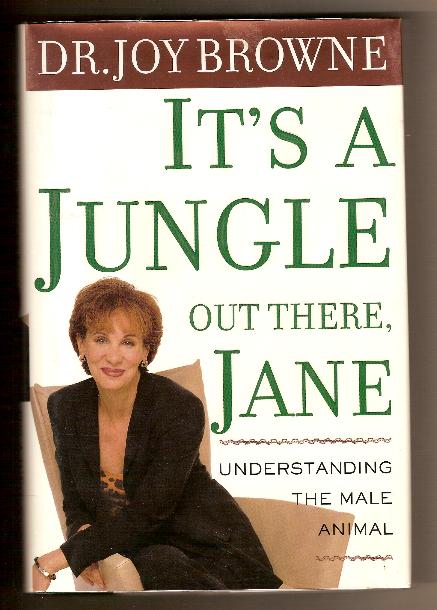 IT'S A JUNGLE OUT THERE, JANE by Dr. Joy Browne