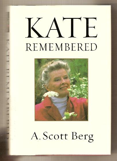 KATE REMEMBERED by A. Scott Berg
