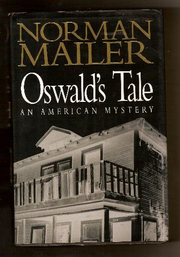 OSWALD'S TALE, by Norman Mailer