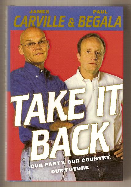 TAKE IT BACK by James Carville, Paul Begala