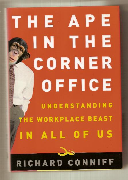 THE APE IN THE CORNER OFFICE by Richard Conniff