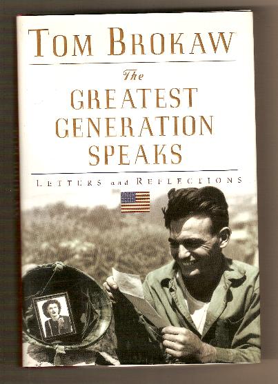 THE GREATEST GENERATION SPEAKS  by Tom Brokaw