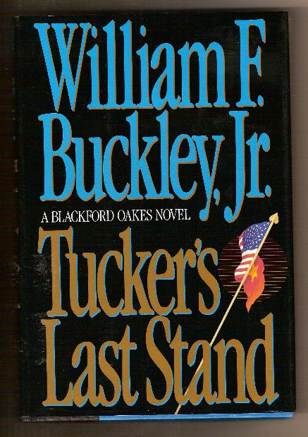 TUCKER'S LAST STAND by William F. Buckley