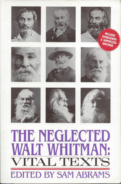 THE NEGLECTED WALT WHITMAN: Vital Texts by Walt Whitman (1993, Paperback)