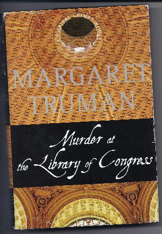 MURDER AT THE LIBRARY OF CONGRESS by Margaret Truman