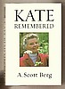 KATE REMEMBERED by A. Scott Berg