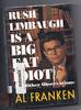 RUSH LIMBAUGH IS A BIG FAT IDIOT, by Al Franken