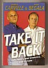 TAKE IT BACK by James Carville, Paul Begala