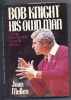 BOB KNIGHT HIS OWN MAN by Joan Mellen